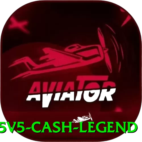 v5v5 Cash Legend - go
